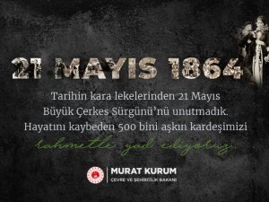 Bakan Kurum’dan Çerkes Sürgünü mesajı