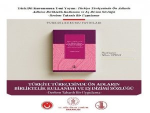 Türk Dil Kurumunun Yeni Yayını: Türkiye Türkçesinde Ön Adlarla Adların Birliktelik Kullanımı ve Eş Dizimi Sözlüğü -Derlem Tabanlı Bir Uygulama-