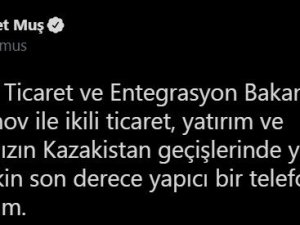 Bakan Muş, Kazak mevkidaşı Sultanov’la telefonla görüştü