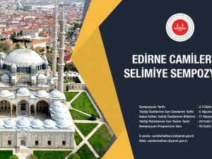 Diyanet İşleri Başkanlığı’ndan “Edirne Camileri ve Selimiye Sempozyumu”