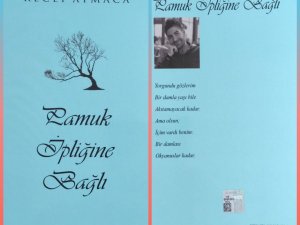 Şair Recep Atmaca’nın ’Pamuk İpliğine Bağlı’ adlı şiir kitabı yayınlandı