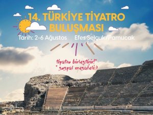 14. Türkiye Tiyatro Buluşması Selçuk’ta başlıyor