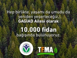 GAGİAD’dan TEMA’ya 10 bin fidan bağışı