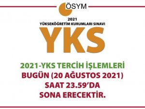 ÖSYM: "2021-YKS tercih işlemleri bugün (20 Ağustos) saat 23.59’da sona erecektir."
