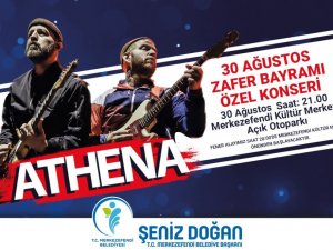 Merkezefendi, Zafer Bayramını Athena ile kutlayacak