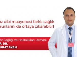 ’Göz dibi muayenesi’ farklı sağlık sorunlarını da ortaya çıkarabilir
