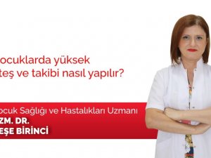 Çocuklarda yüksek ateş ve ateş takibi