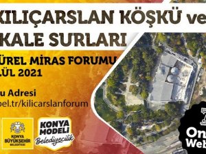 Konya Büyükşehir’den II. Kılıçarslan Köşkü ve İç Kale Surları Kültürel Miras Forumu