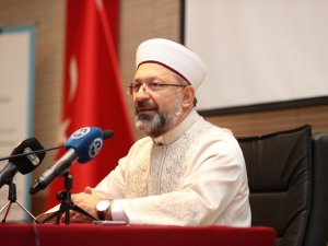 Diyanet İşleri Başkanı Erbaş: “Diyanet İşleri Başkanlığı’nın gündelik tartışmaların içine çekilmesi, son derece yanlıştır, son derece üzücüdür”