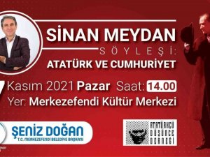 Sinan Meydan ’Atatürk ve Cumhuriyeti’ anlatacak