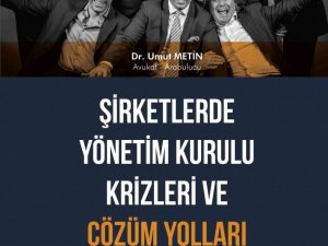 Şirketlerdeki yönetim krizleri ve çözümleri kitaplaştırıldı
