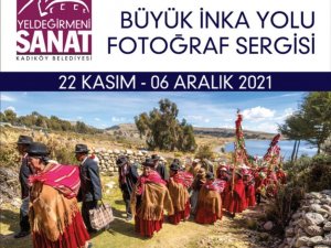 Kadıköy’de "Büyük İnka Yolu" fotoğraf sergisi