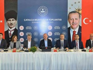 İçişleri Bakanı Soylu, Çatalca’da muhtarlarla bir araya geldi