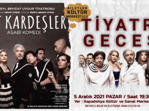 ’Süt Kardeşler’ Nevşehir’de sahnelenecek