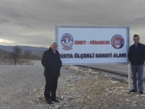 Emet ve Hisarcık ticaret ve sanayide cazibe merkezi haline gelecek