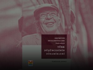 ‘Eskimeyen Entelektüellere Yaslanan Türk Düşüncesinin Dinamikleri’ kitabı okuyucuyla buluşuyor