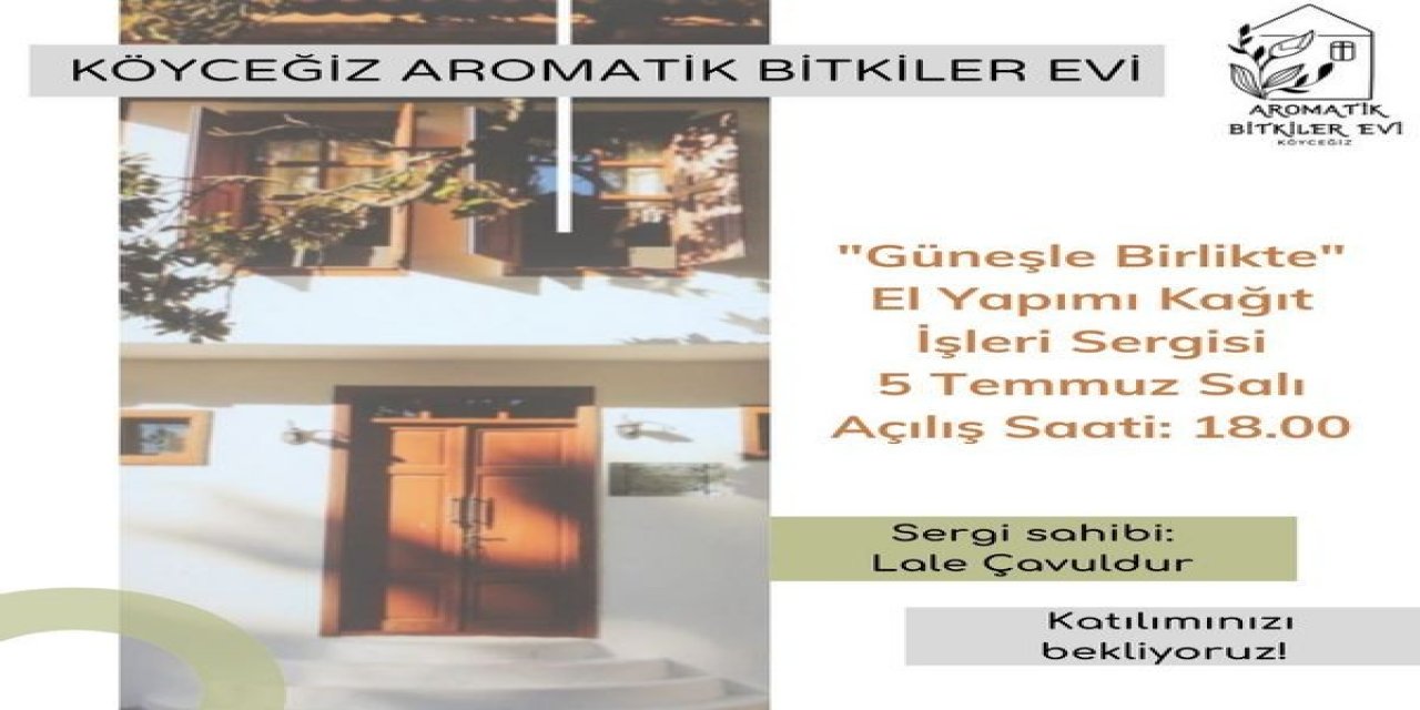 Köyceğiz’de “Güneşle Birlikte” isimli serginin açılışı yapılacak