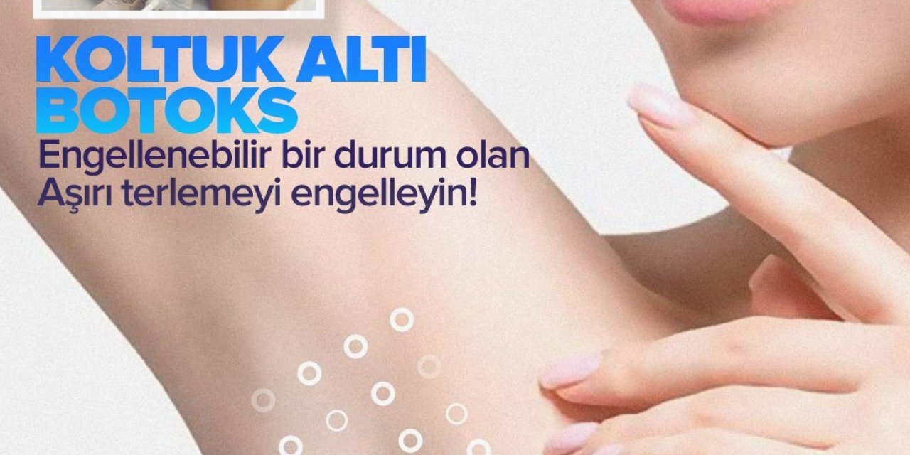 Sosyal yaşantıyı ve öz güveni negatif etkileyen aşırı terleme botoks ile tedavi edilebiliyor