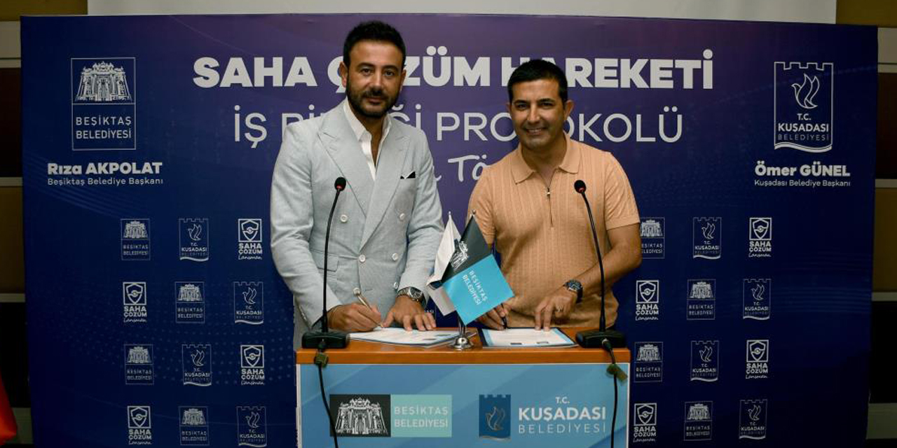 Kuşadası ve Beşiktaş Belediyeleri’nden ‘Sahada Çözüm’ için iş birliği protokolü