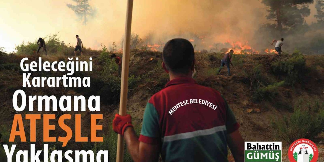 Menteşe Belediyesi orman yangınlarına dikkat çekti