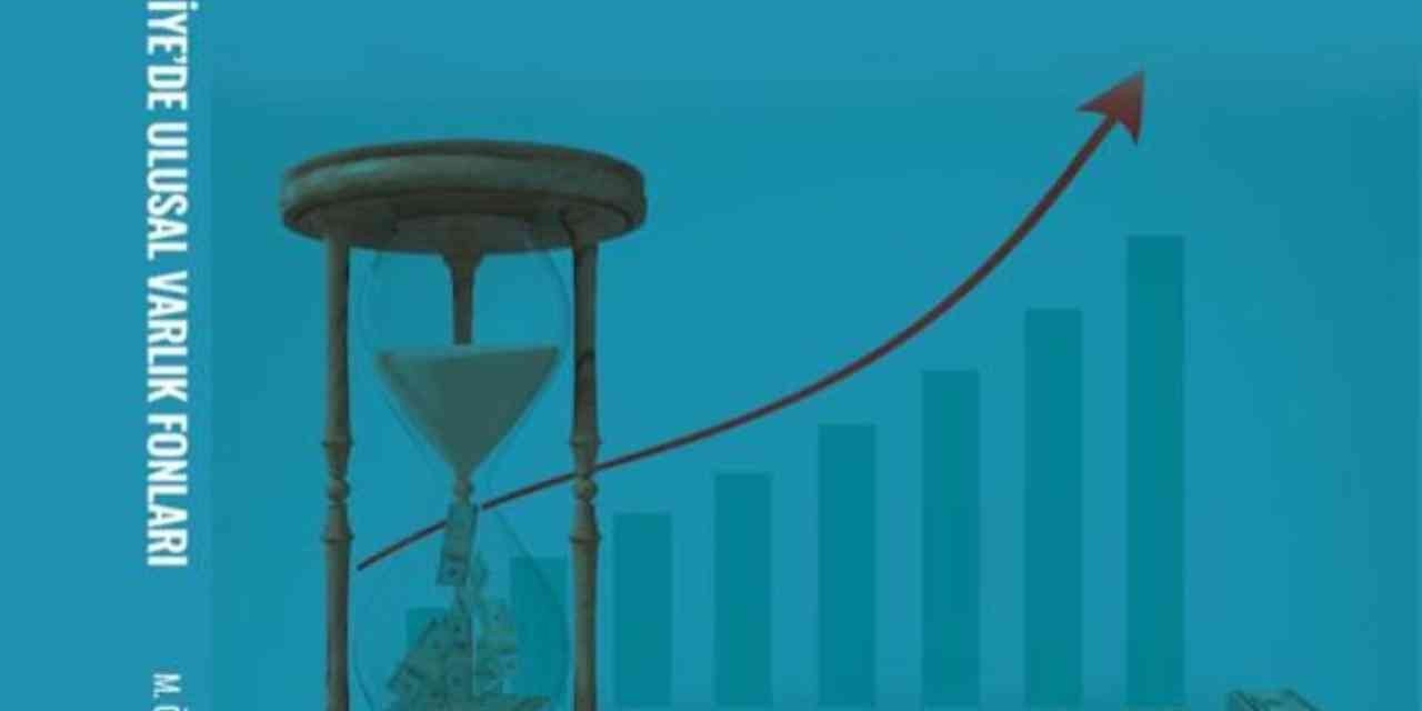 ADÜ Öğretim Üyesi Yanardağ’ın ’Dünyada ve Türkiye’de Ulusal Varlık Fonları’ adlı kitabı yayımlandı