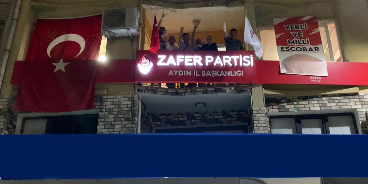 Zafer Partisi'nin binasına "Yerli ve Milli Escobar" yazılı pankart asıldı