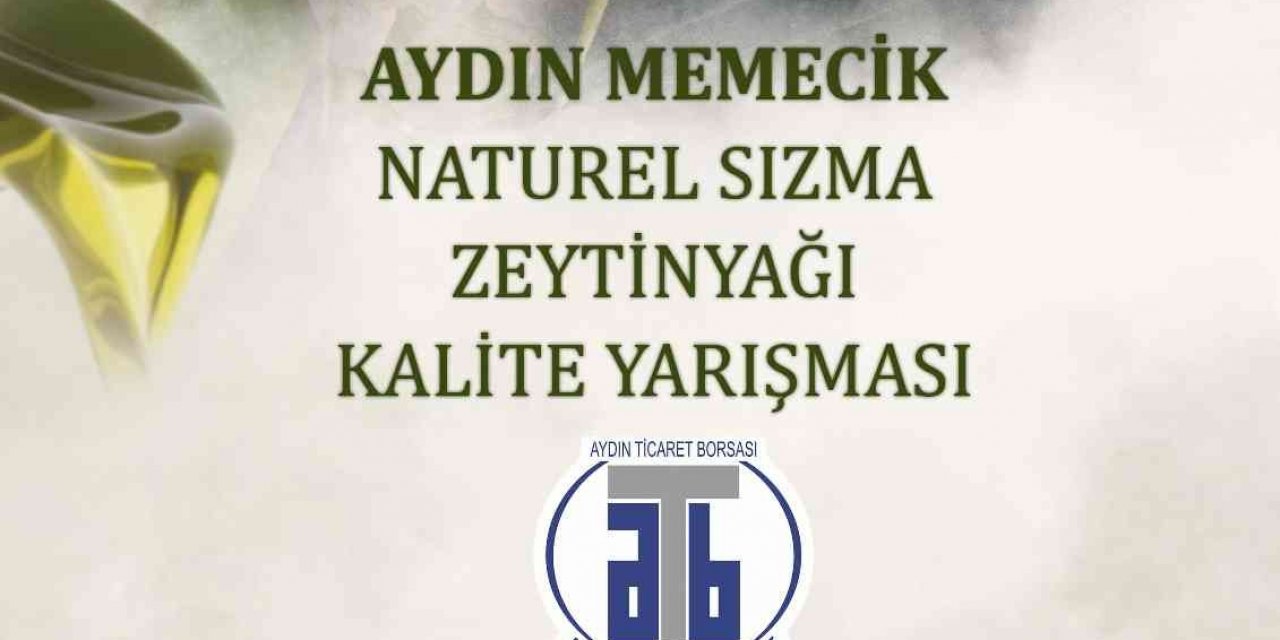 Aydın Memecik Naturel Sızma Zeytinyağı Kalite Yarışması için başvurular başladı