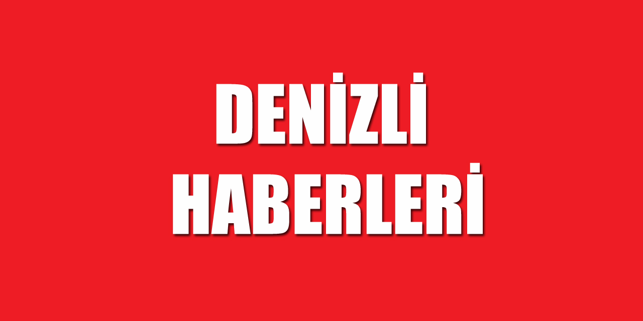 Denizli Haberleri