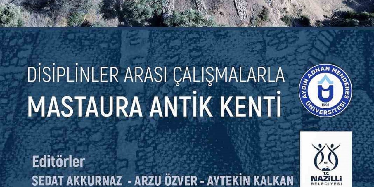 Mastaura Antik Kenti’nde yürütülen arkeolojik kazıların yeni kitabı yayımlandı