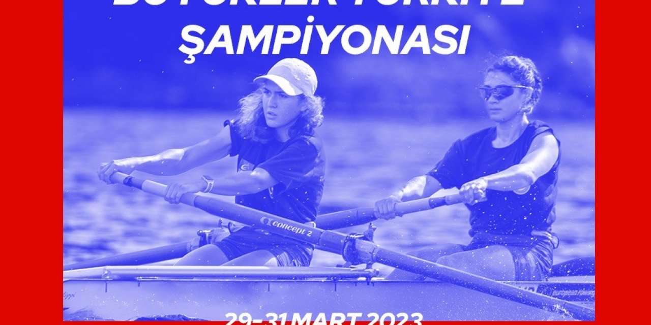 Büyükler Kürek Türkiye Şampiyonası Köyceğiz’de yapılacak