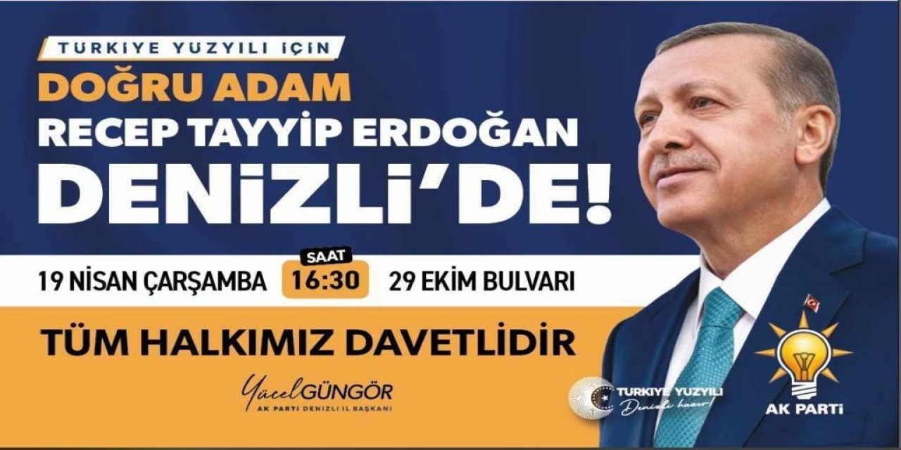 Cumhurbaşkanı Recep Tayyip Erdoğan Denizli’ye geliyor