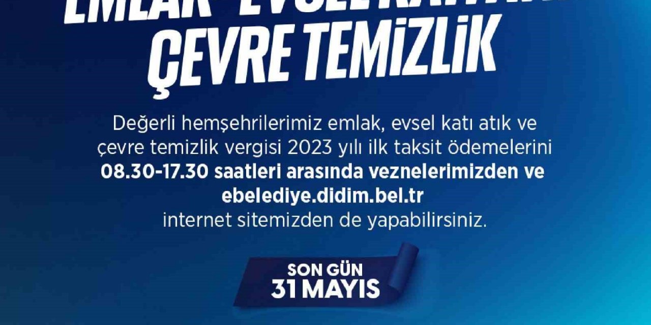 Didim Belediyesi uyardı: "Emlak, Çevre Temizlik ve Evsel Katı Atık Toplama Vergilerinde son gün 31 Mayıs"