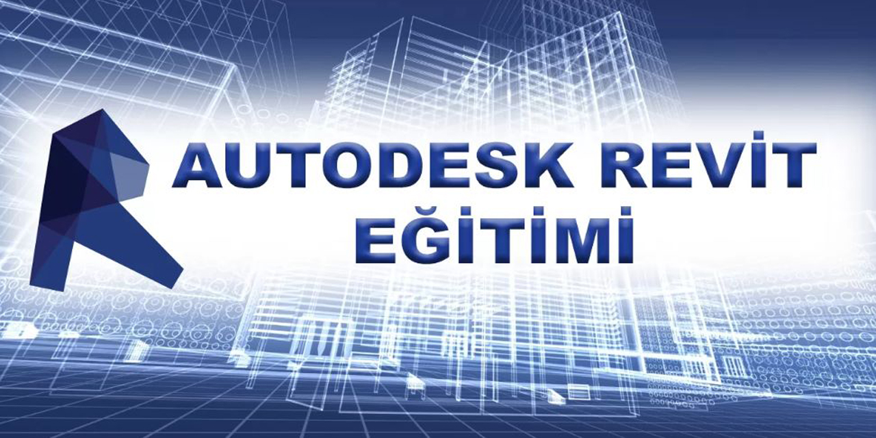 Profesyonel Revit Eğitimiyle Geleceğe Adım Atın