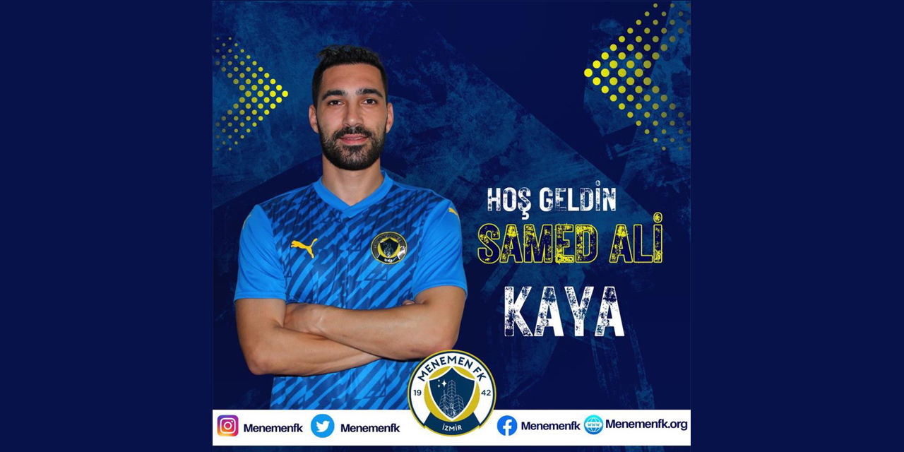 Menemen FK, Samed Ali Kaya’yı kadrosuna kattı