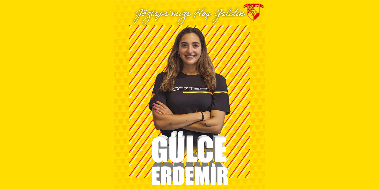 Göztepe Voleybol, Gülce Erdemir’i kadrosuna kattı