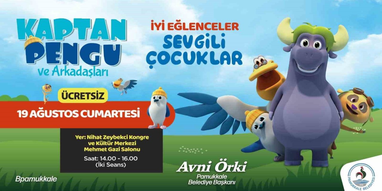 Kaptan Pengu ve Arkadaşları, Pamukkale’de sahne alacak