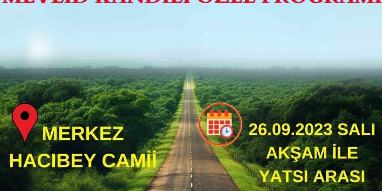 Köyceğiz’de Mevlid Kandili çeşitli programlarla idrak edilecek