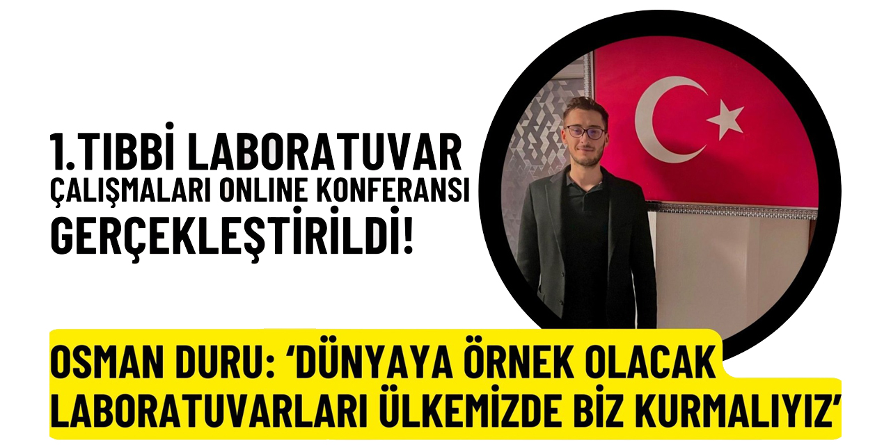 Osman Duru: ‘Dünyaya örnek olacak laboratuvarları ülkemizde biz kurmalıyız’