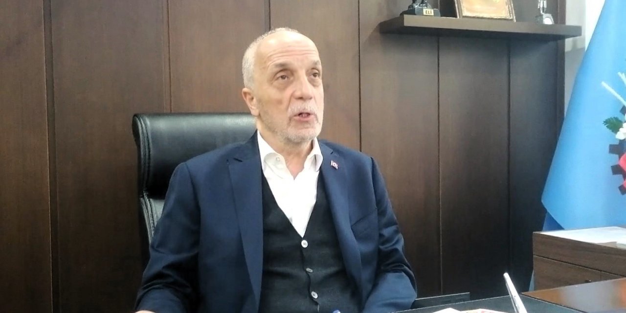 Türk-İş Başkanı Atalay’dan asgari ücret açıklaması