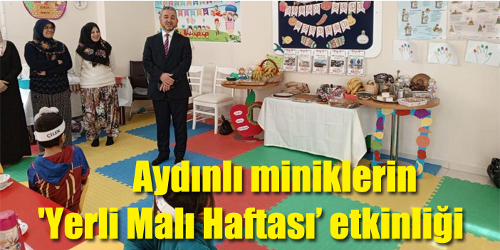 Aydınlı miniklerin ’Yerli Malı Haftası’ etkinliği