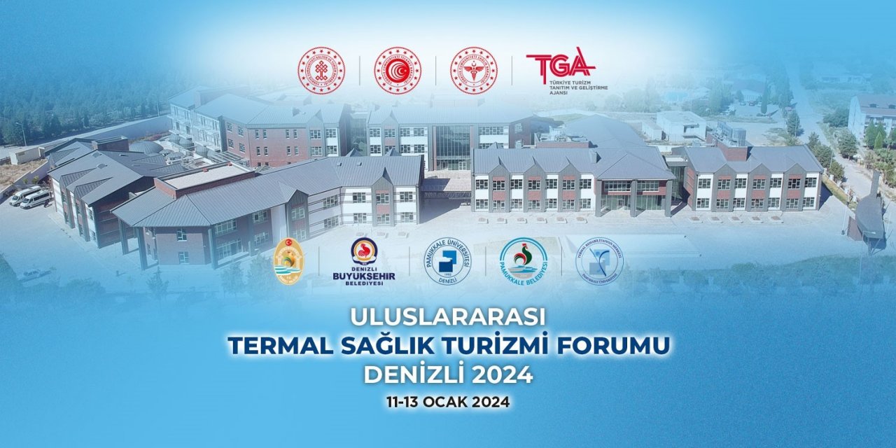 Denizli, Uluslararası Termal Sağlık Turizm Forumu 2024 ev sahipliği yapacak