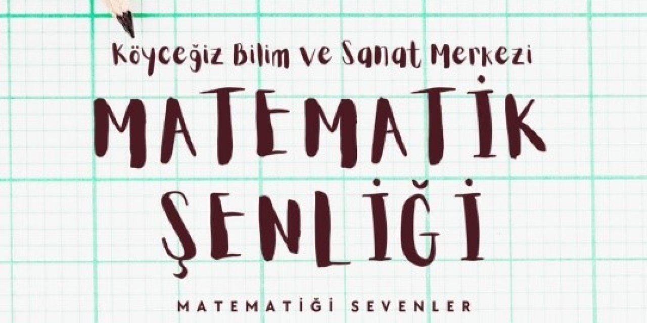 Köyceğiz Bilim ve Sanat Merkezi Matematik Şenliği başvuruları başladı
