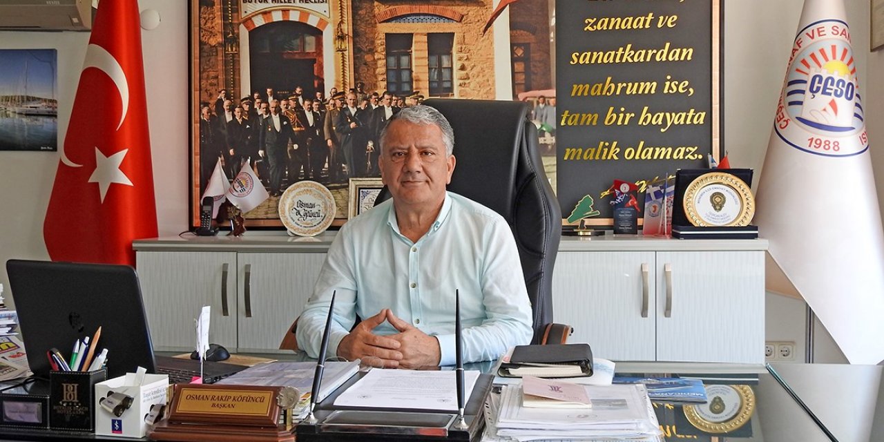 ÇESO Başkanı Köfüncü, "Fiyat listelerini görünür yerde tutun"