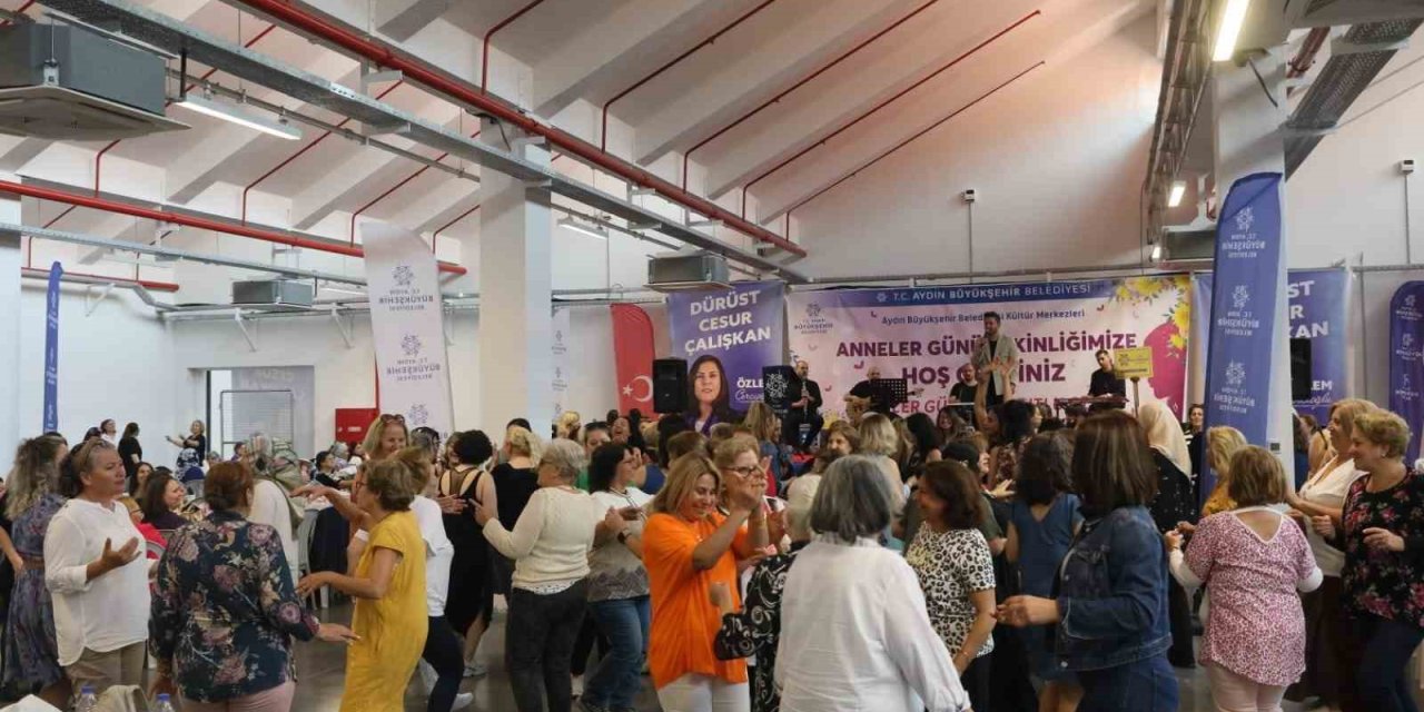 Aydın Büyükşehir Belediyesi Anneler Günü’nü anneler ile birlikte kutladı