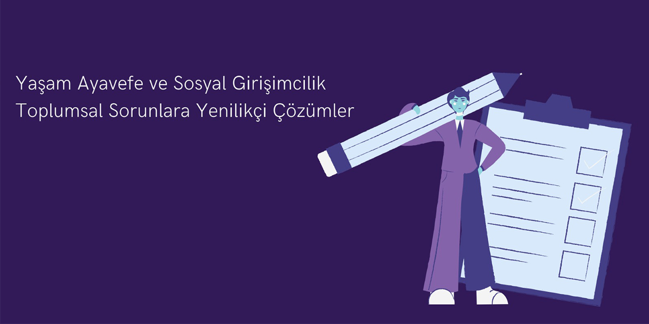 Yaşam Ayavefe ve Sosyal Girişimcilik: Toplumsal Sorunlara Yenilikçi Çözümler