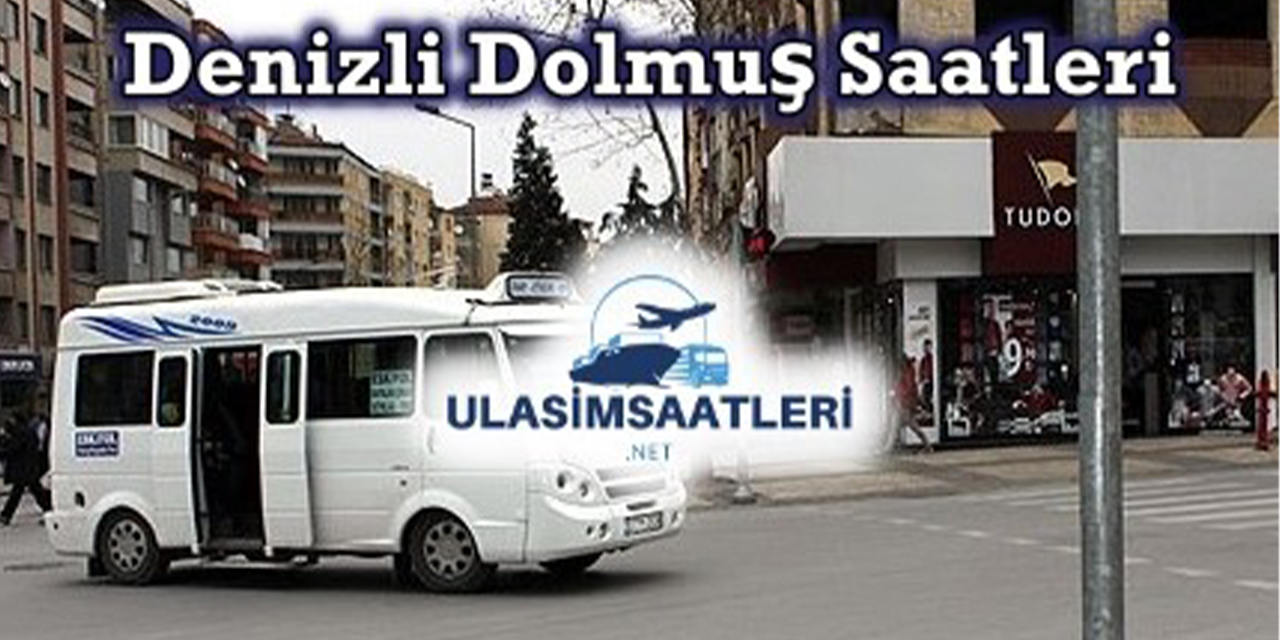 Denizli dolmuş saatleri nedir? Güzergahları ve fiyatları 2024