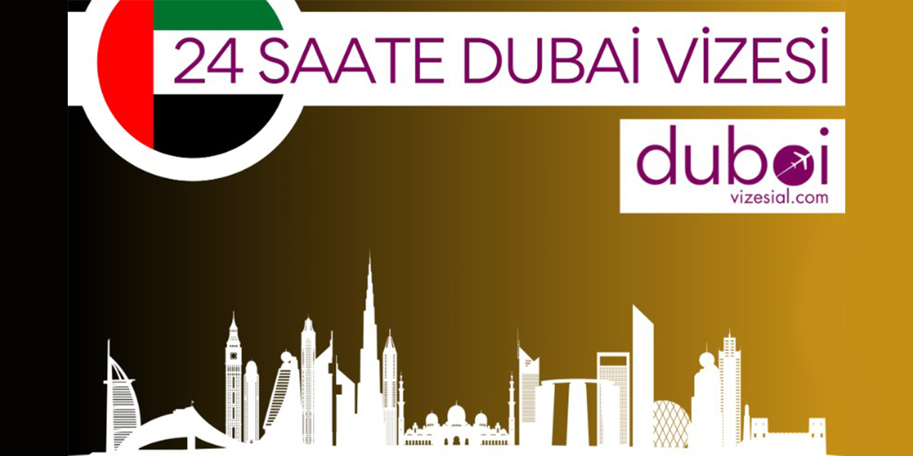 Dubai vizesi ile hayallerinizi gerçekleştirin