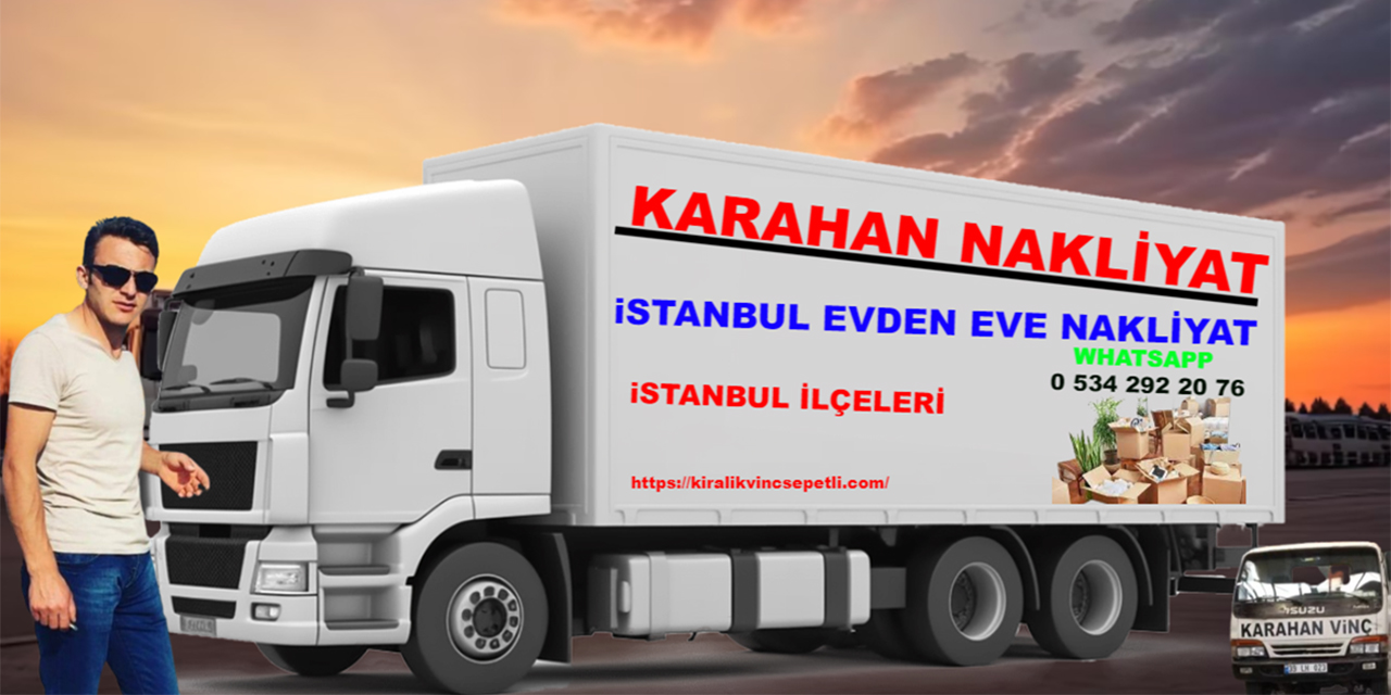 İstanbul evden eve nakliyat: Karahan Nakliyat ile güvenli taşıma