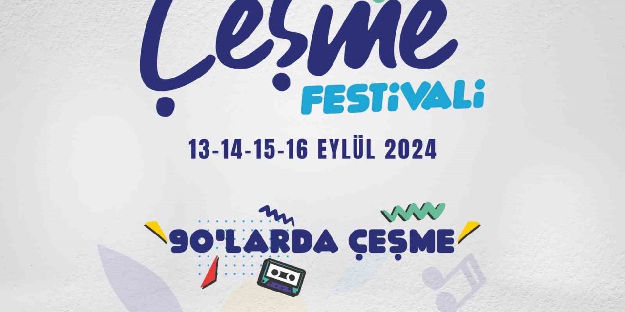 "90’larda Çeşme" teması ile Çeşme Festivali 2024 geliyor