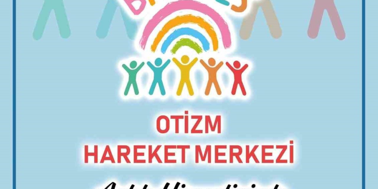 Muğla’nın ilk Otizm Hareket Merkezi “Bi Nefes’ kent meydanında açılıyor